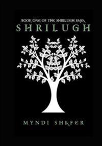 Shrilugh: Book One of the Shrilugh Saga