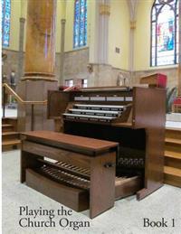 Playing the Church Organ