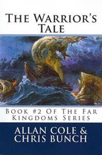 The Warrior's Tale: Book #2 Of The Far Kingdoms Series
