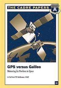 GPS Versus Galileo: Balancing for Position in Space: CADRE Paper No. 23