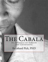 The Cabala: Its Influence on Judaism and Christianity