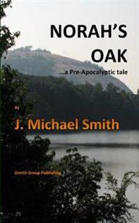 Norah's Oak: ...A Pre-Apocalyptic Tale