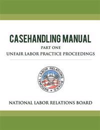 National Labor Relations Board Casehandling Manual