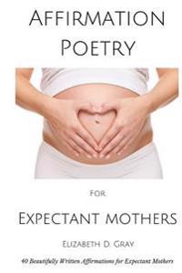 Affirmation Poetry for Expectant Mothers