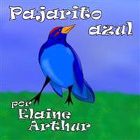 Pajarito azul / Blue bird