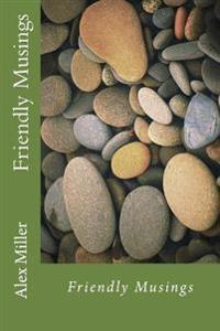 Friendly Musings: Friendly Musings