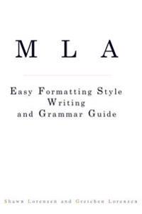 MLA Easy Formatting Style Writing and Grammar Guide