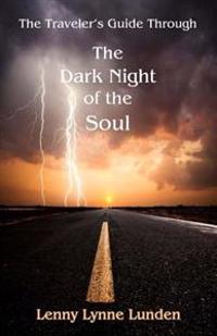 The Travelers Guide Through The Dark Night of the Soul
