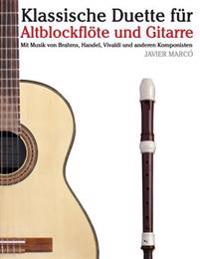 Klassische Duette Für Altblockflöte Und Gitarre: Altblockflöte Für Anfänger. Mit Musik Von Brahms, Handel, Vivaldi Und Anderen Komponisten