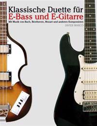Klassische Duette Für E-Bass Und E-Gitarre: E-Bass Für Anfänger. Mit Musik Von Bach, Beethoven, Mozart Und Anderen Komponisten (in Noten Und Tabulatur