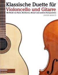 Klassische Duette Für Violoncello Und Gitarre: Violoncello Für Anfänger. Mit Musik Von Bach, Beethoven, Mozart Und Anderen Komponisten