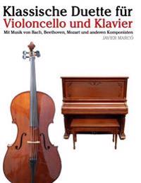 Klassische Duette Für Violoncello Und Klavier: Violoncello Für Anfänger. Mit Musik Von Bach, Beethoven, Mozart Und Anderen Komponisten
