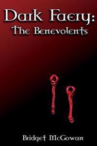 Dark Faery I: The Benevolents