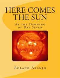 Here Comes the Sun: At the Dawning of Day Seven