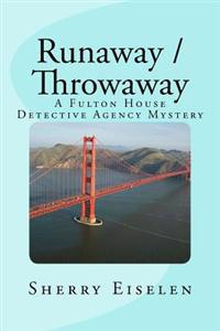 Runaway / Throwaway: A Fulton House Detective Agency Mystery