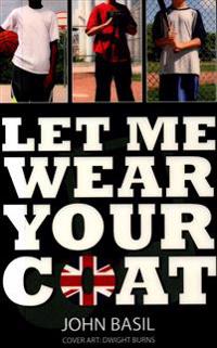 Let Me Wear Your Coat