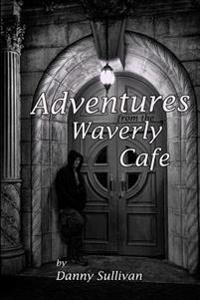 Adventures From the Waverly Cafe