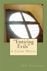 "Enticing Evils"