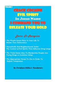 Crack Cocaine Evil Spirit In Jesus Name I Command You To Release Your Hold
