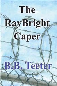 The RayBright Caper