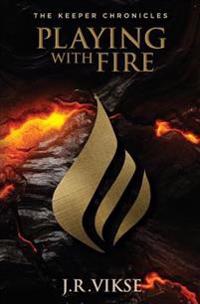 Playing with Fire