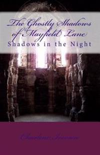 The Ghostly Shadows of Mayfield Lane