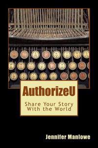 AuthorizeU: Share Your Story with the World