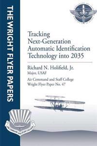 Tracking Next-Generation Automatic Identification Technology into 2035: Wright Flyer Paper No. 47