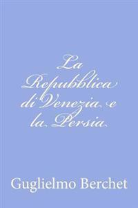 La Repubblica di Venezia e la Persia