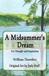 A Midsummer's Dream: For Thought and Inspiration