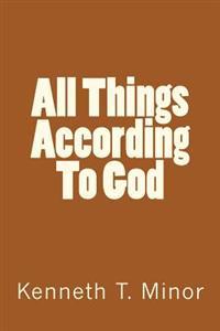 All Things According To God
