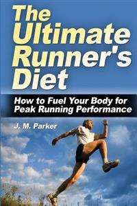 The Ultimate Runner's Diet