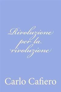 Rivoluzione per la rivoluzione