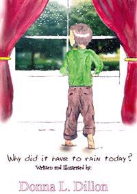 Why Did It Have To Rain Today?