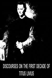 Bokomslag för "Discourses on the First Decade of Titus Livius"