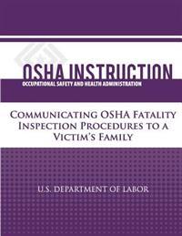 OSHA Instruction: Communicating OSHA Fatality Inspection Procedures to a Victim's Family