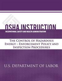 OSHA Instruction: The Control of Hazardous Energy - Enforcement Policy and Inspection Procedures
