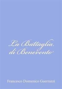 La Battaglia di Benevento: Storia del Secolo XIII