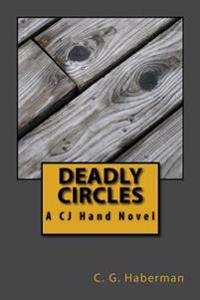 Deadly Circles: A CJ Hand Novel