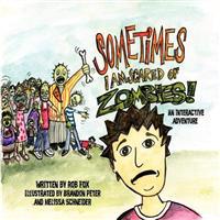 Sometimes I am scared of Zombies