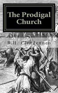 The Prodigal Church
