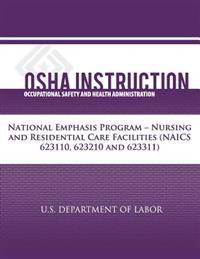 OSHA Instruction: National Emphasis Program - Nursing and Residential Care Facilities (NAICS 623110, 623210, 623311)