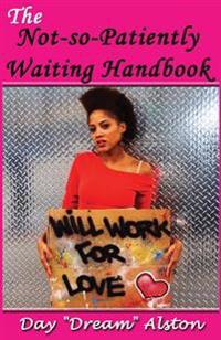 The Not-so-Patiently Waiting Handbook