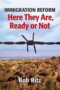 Immigration Reform: Here They Are Ready Or Not