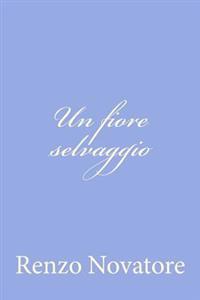 Bokomslag for "Un Fiore Selvaggio"