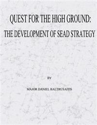Quest for the High Ground: The Development of SEAD Strategy