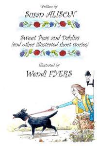 Sweet Peas and Dahlias and Other Illustrated Short Stories