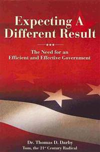 Expecting a Different Result: The need for an efficient and effective government