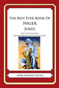 The Best Ever Book of Niger Jokes: Lots and Lots of Jokes Specially Repurposed for You-Know-Who