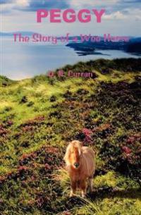 Peggy: The Story of a Wee Horse